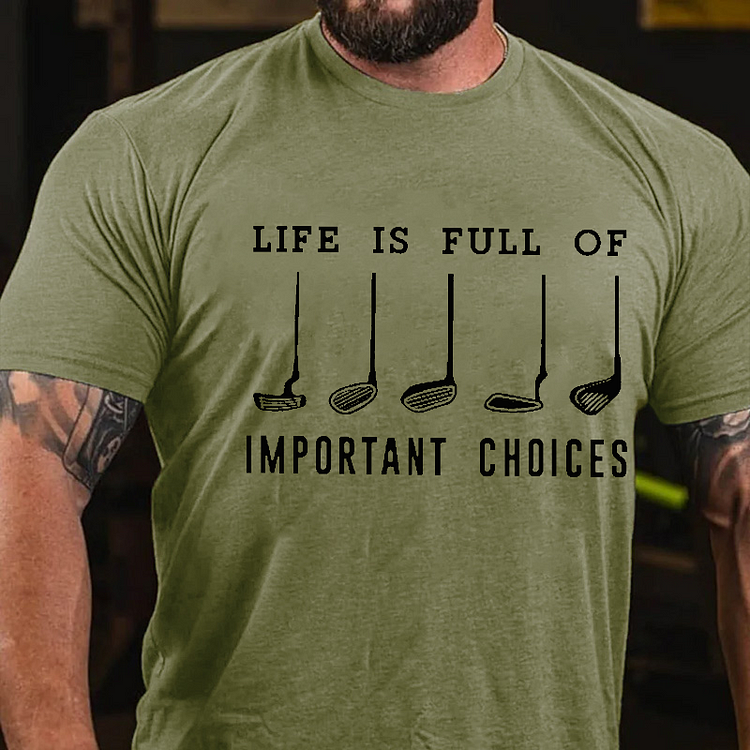 Life Is Full Of Important Choice Golf Player T-shirt