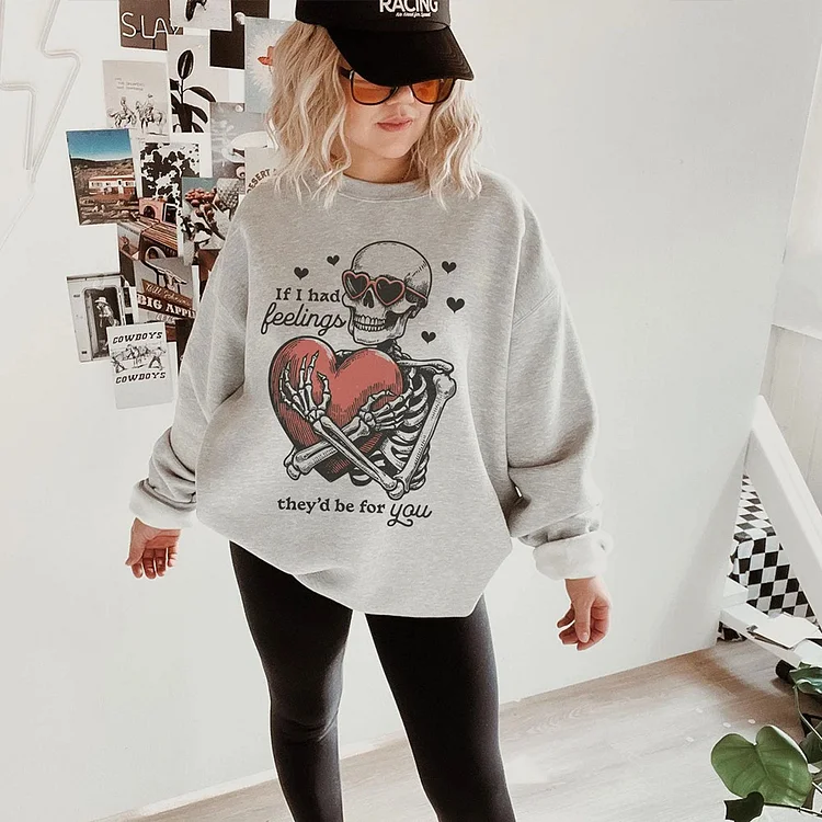 If I Had Feelings They'd Be For You Sweatshirt, Valentine Skeleton With Heart Hoodie, Valentines Day Gift, Couple Shirt, Gifts For Valentine