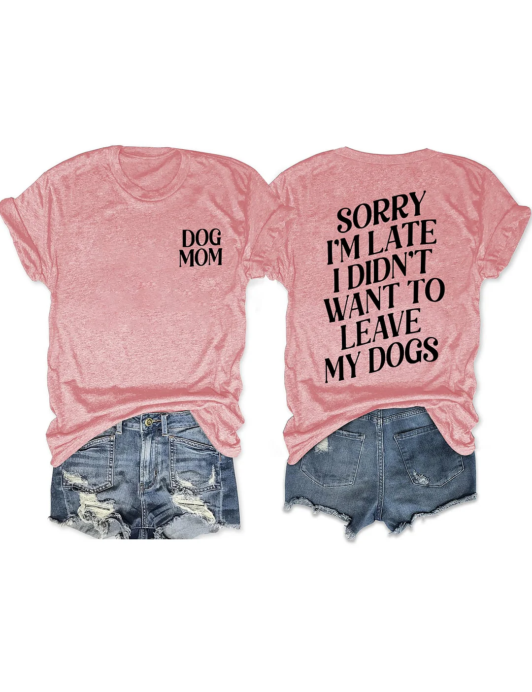 Sorry I'm Late I Didn't Want To Leave My Dogs T-shirt
