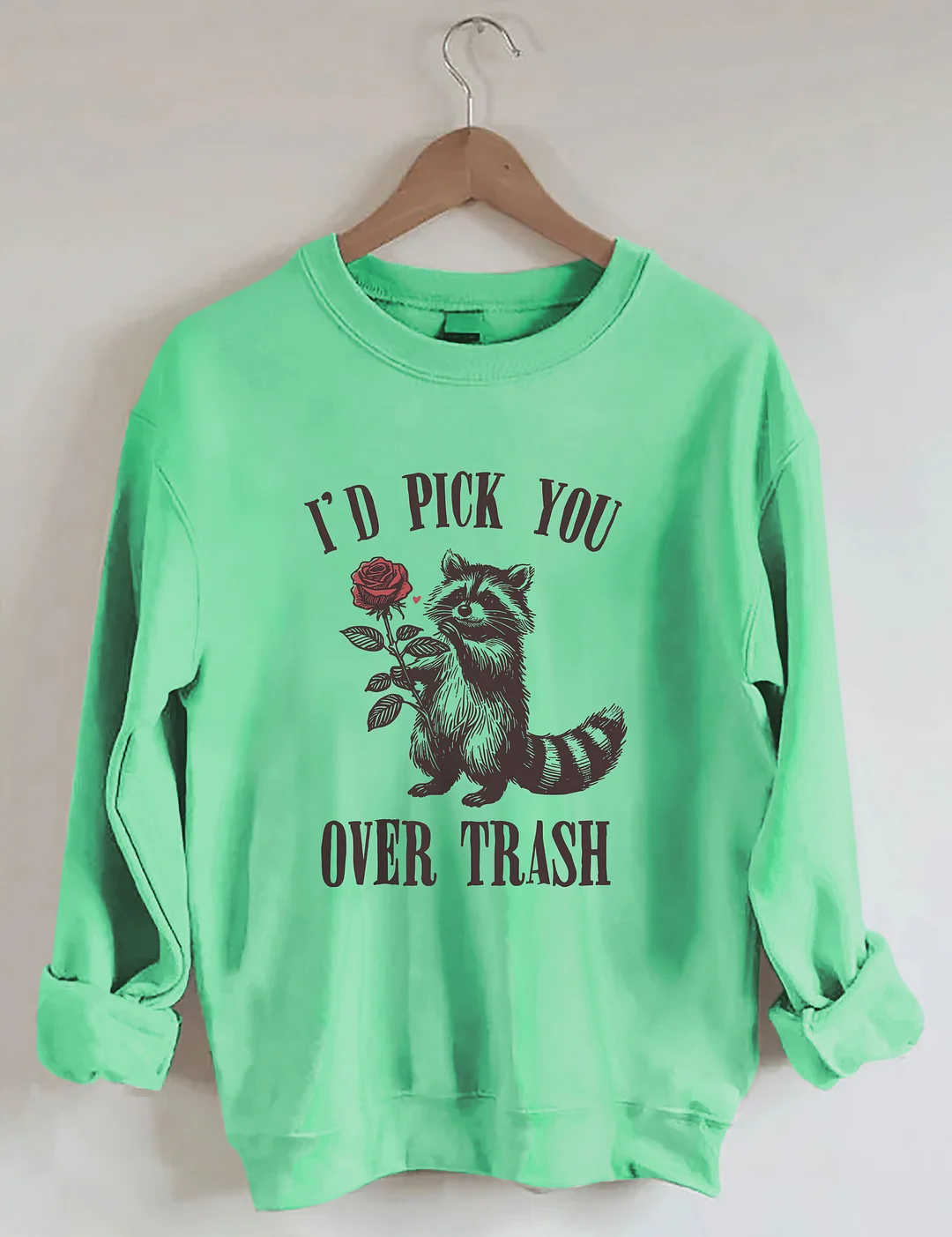  Humorous I'd Pick You Over Trash Valentine's Day Sweatshirt