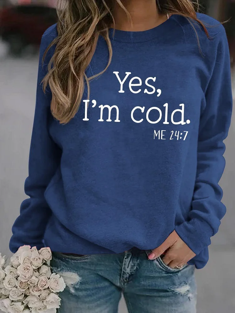 Women's Yes, I'm Cold Sweatshirt socialshop