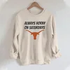 Always Horny On Saturdays Sweatshirt
