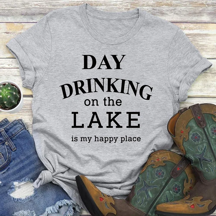 Day Drinking On The Lake Is My Happy Place T-shirt Tee-05714