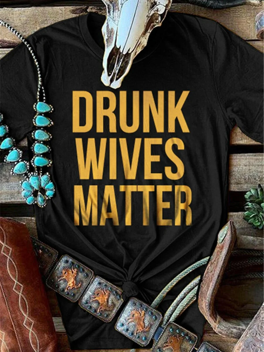 Drink Wives  Matter T-shirt
