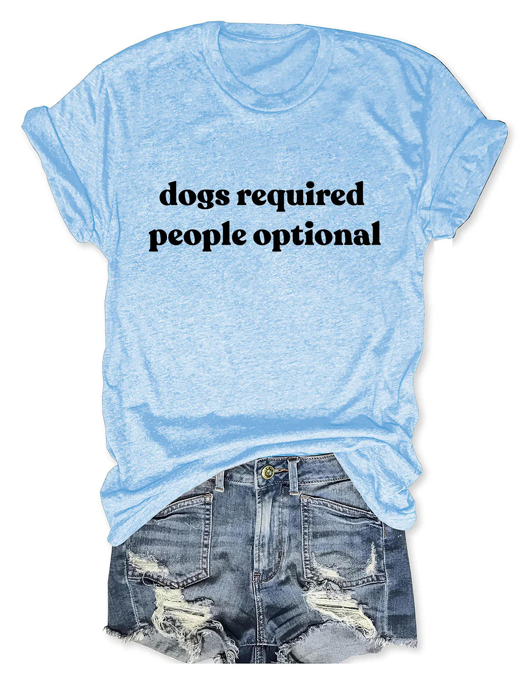 Dogs Required People Optional T-shirt