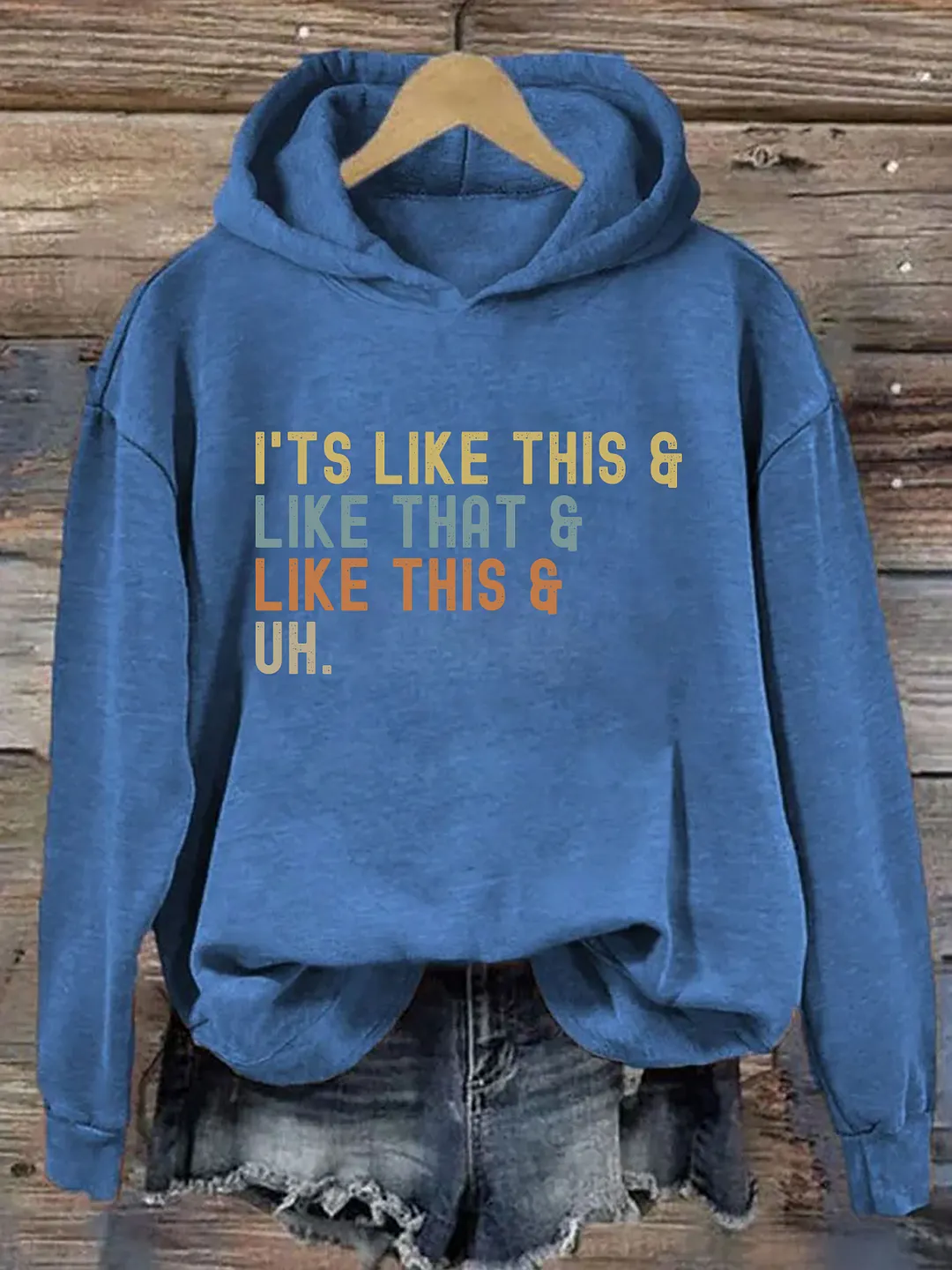 It&rsquo;S Like This And Like That And Like This And Uh Hoodie