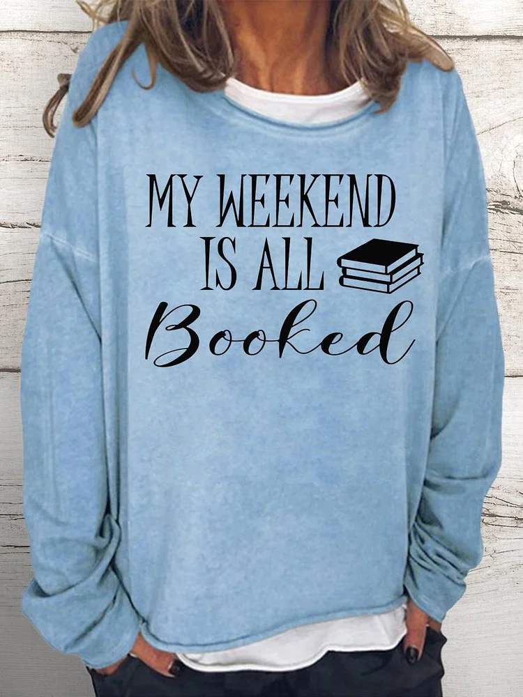 My Weekend is All Booked Women Loose Sweatshirt