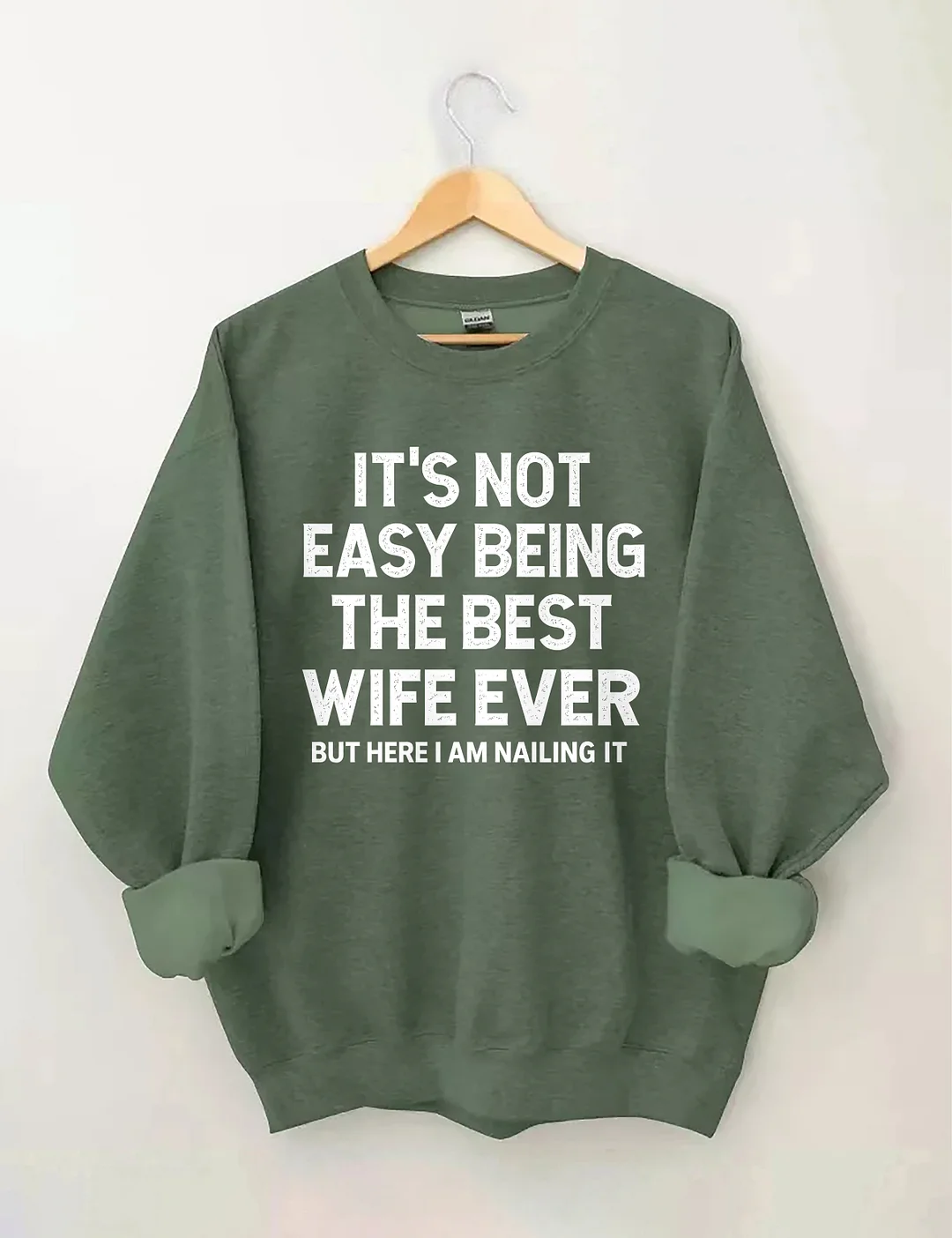 It's Not Easy Being The Best Wife Ever Sweatshirt