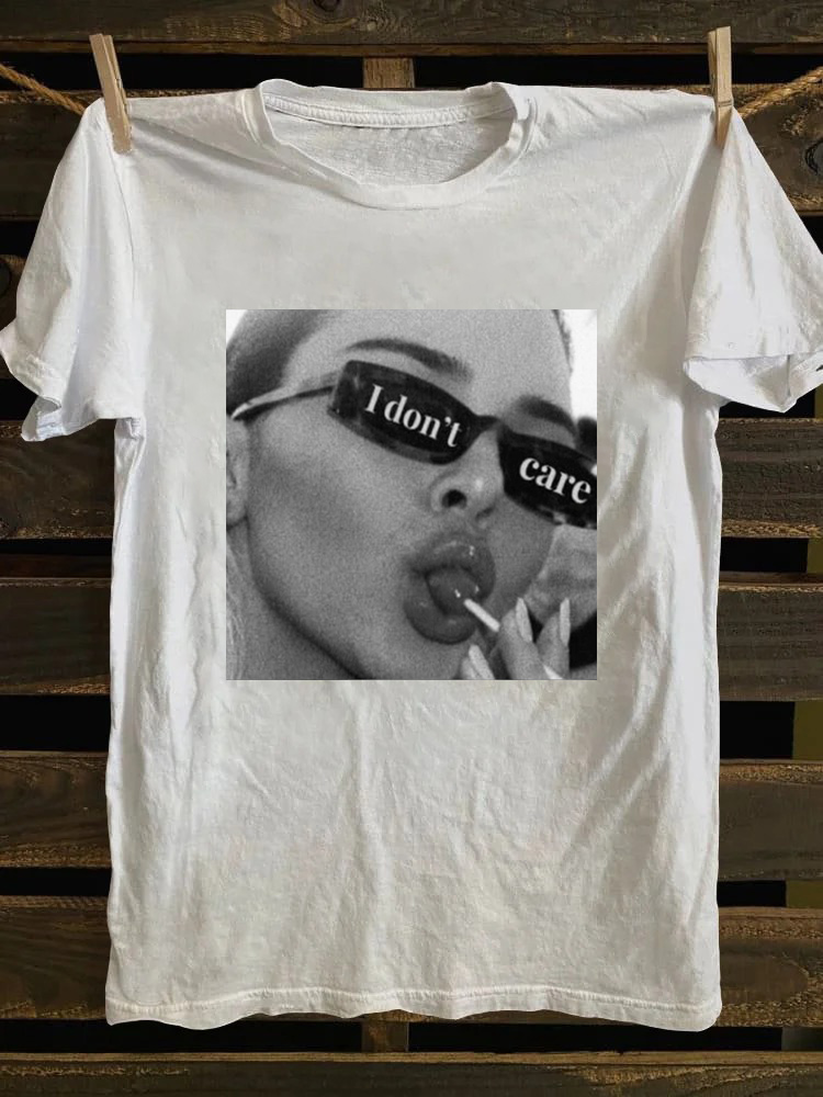 I Dont Care T-shirt