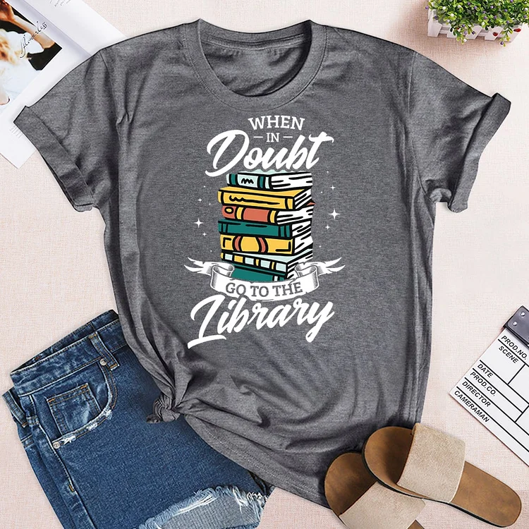When in doubt go to the library Librarian T-Shirt-03708