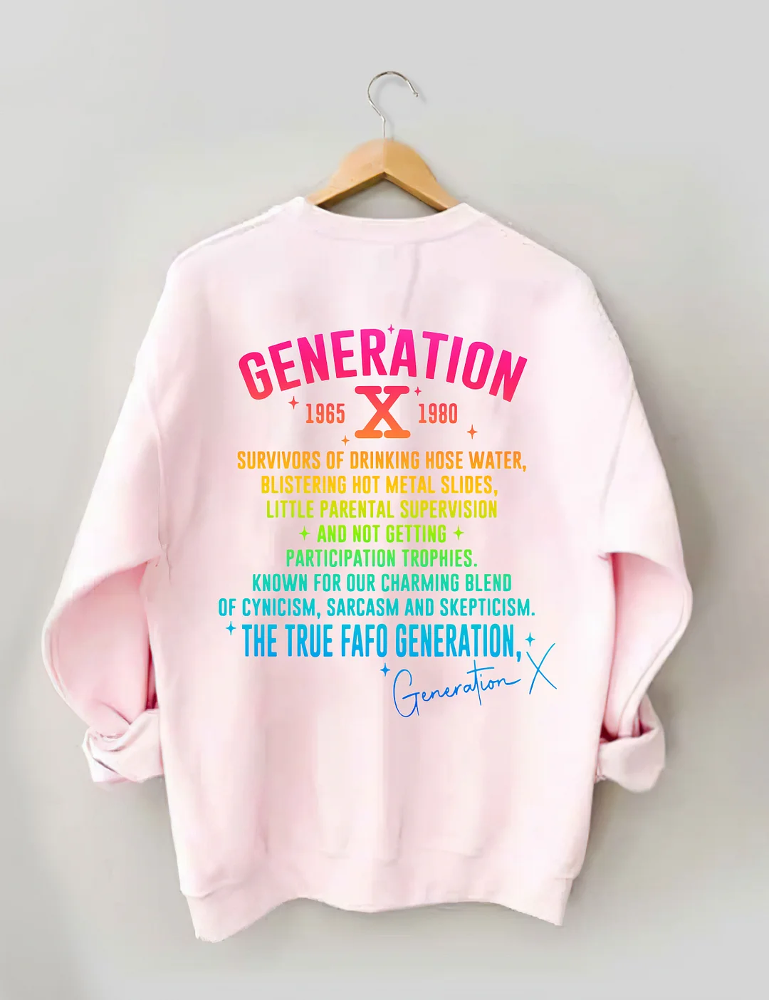 Generation X Raised On Hose Water & Neglect Sweatshirt