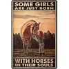 Some Girls Are Just Born With Horses In Their Souls - Vintage Metal Signs - 20*30cm - Western