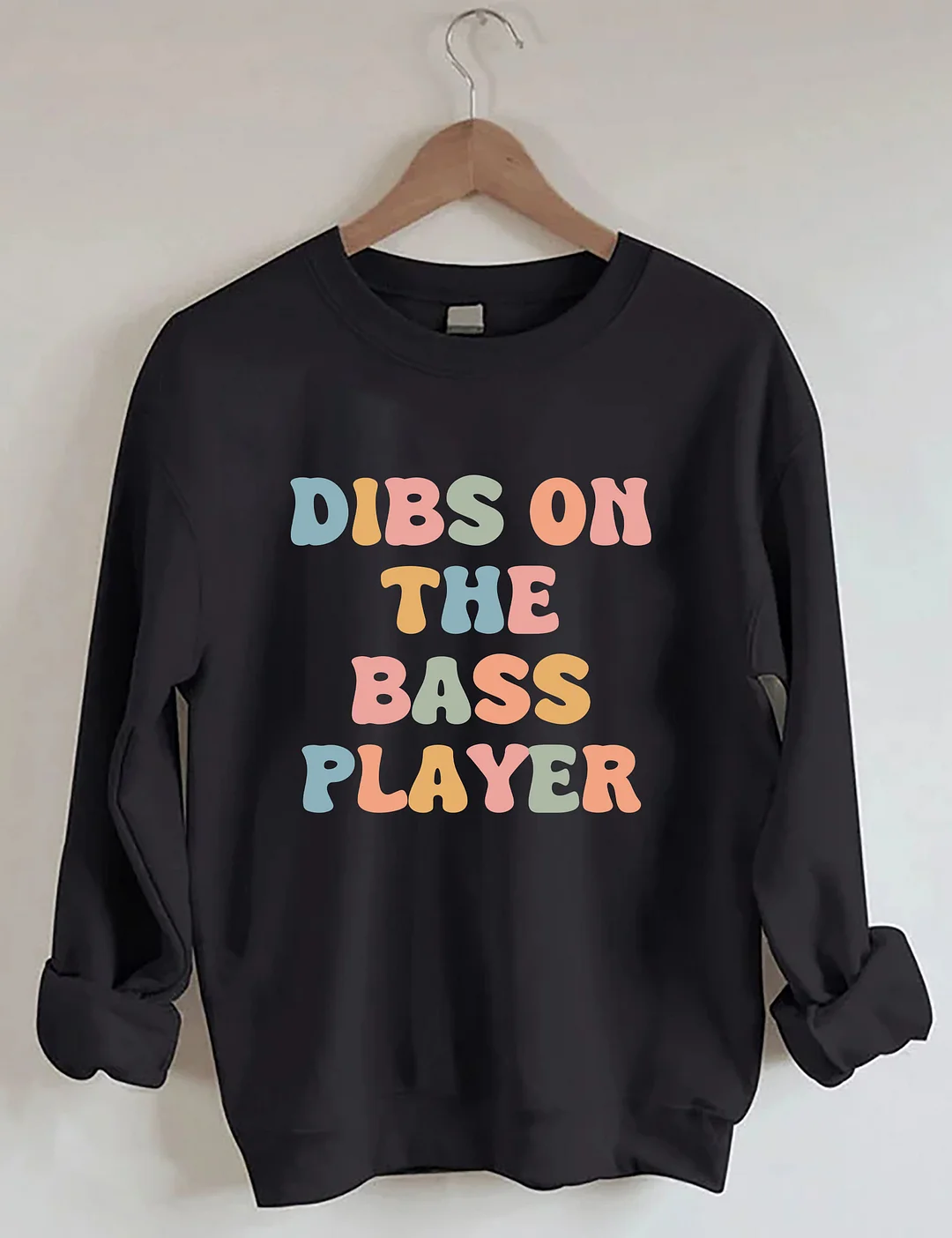 Dibs On The Bass Player Sweatshirt