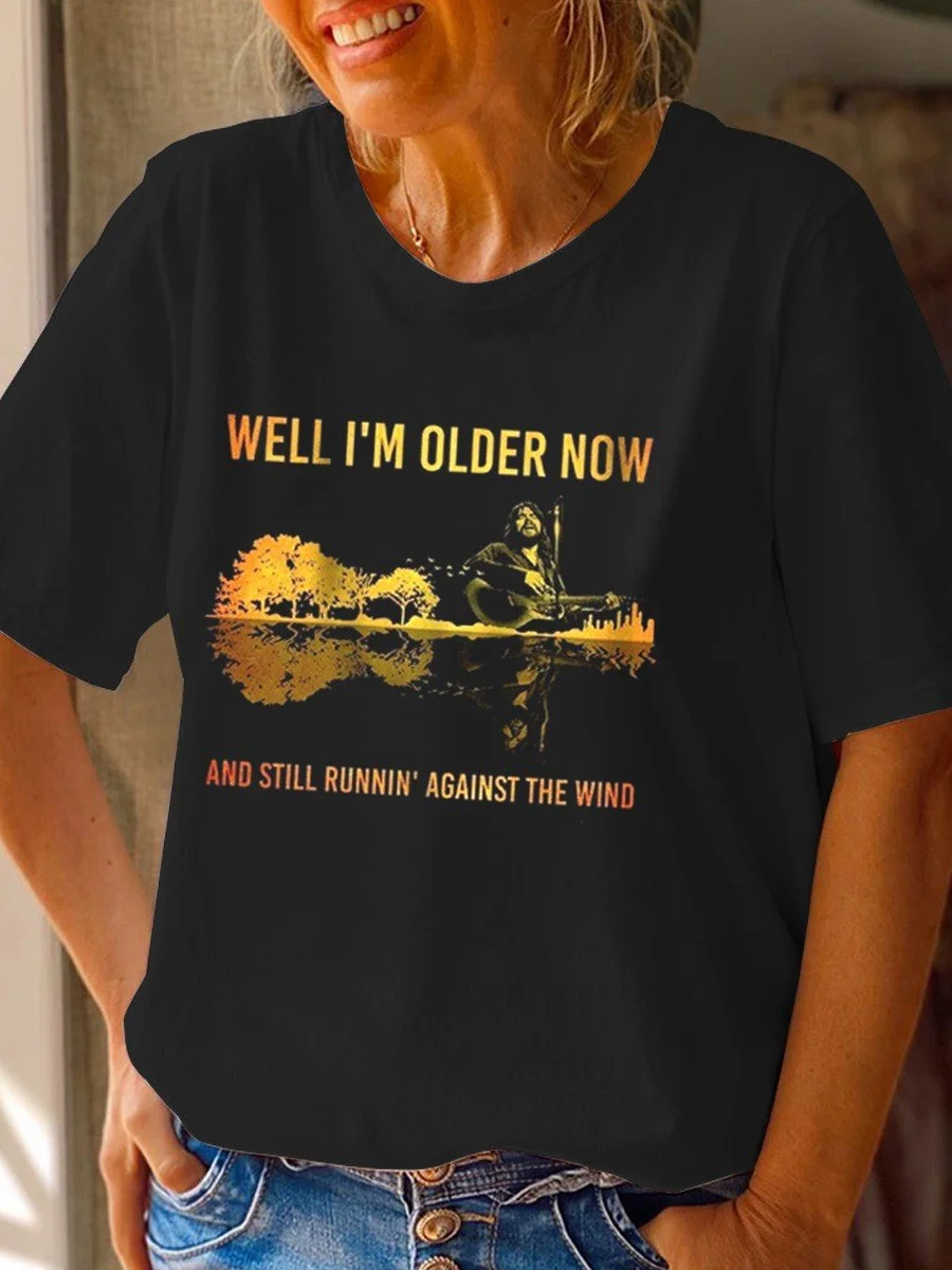 Women's Well I'm Older Now And Still Runnin' Against The Wind Hippie Casual T-shirt
