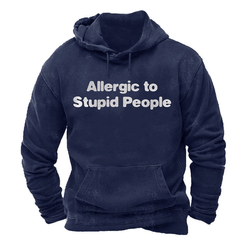 Warm Lined Allergic To Stupid People Sarcasm Funny Men'S Hoodie ctolen