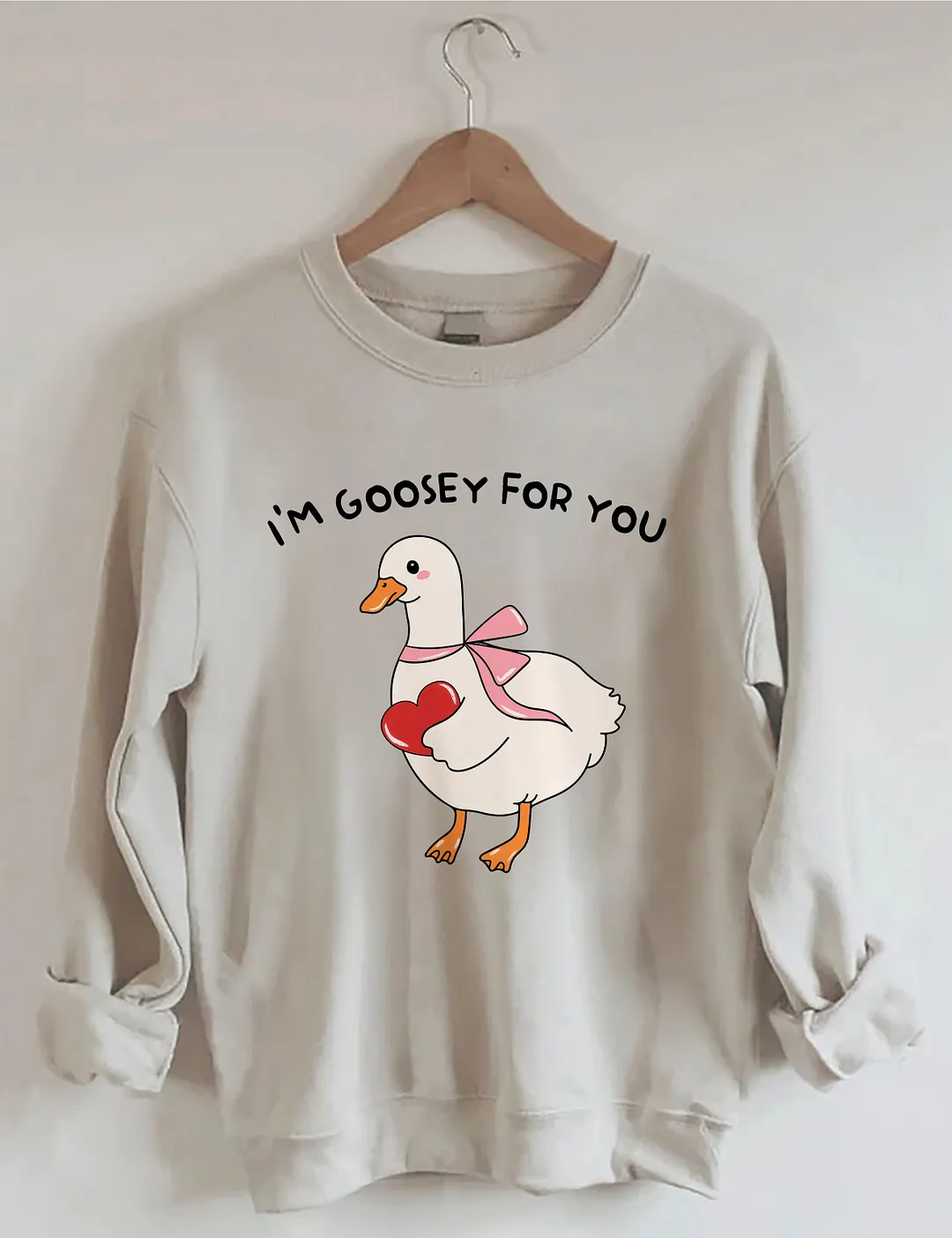 I'm Goosey For You Sweatshirt