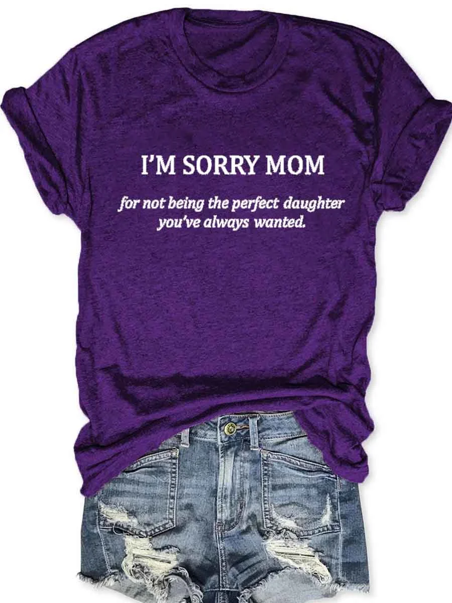 Sorry Mom T-Shirt