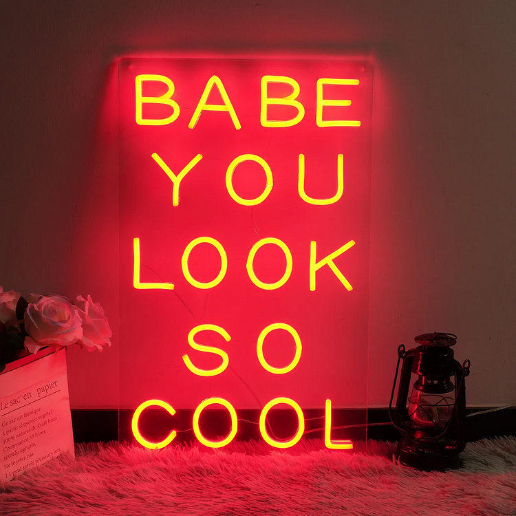 BABE YOU Look So Cool Neon Sign Custom Neon Sign Lights Decor GRIL Room Wall Decor Home Personalized Gifts From