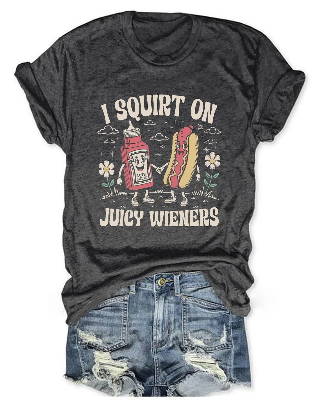 I Squirt On Juicy Wieners T-shirt