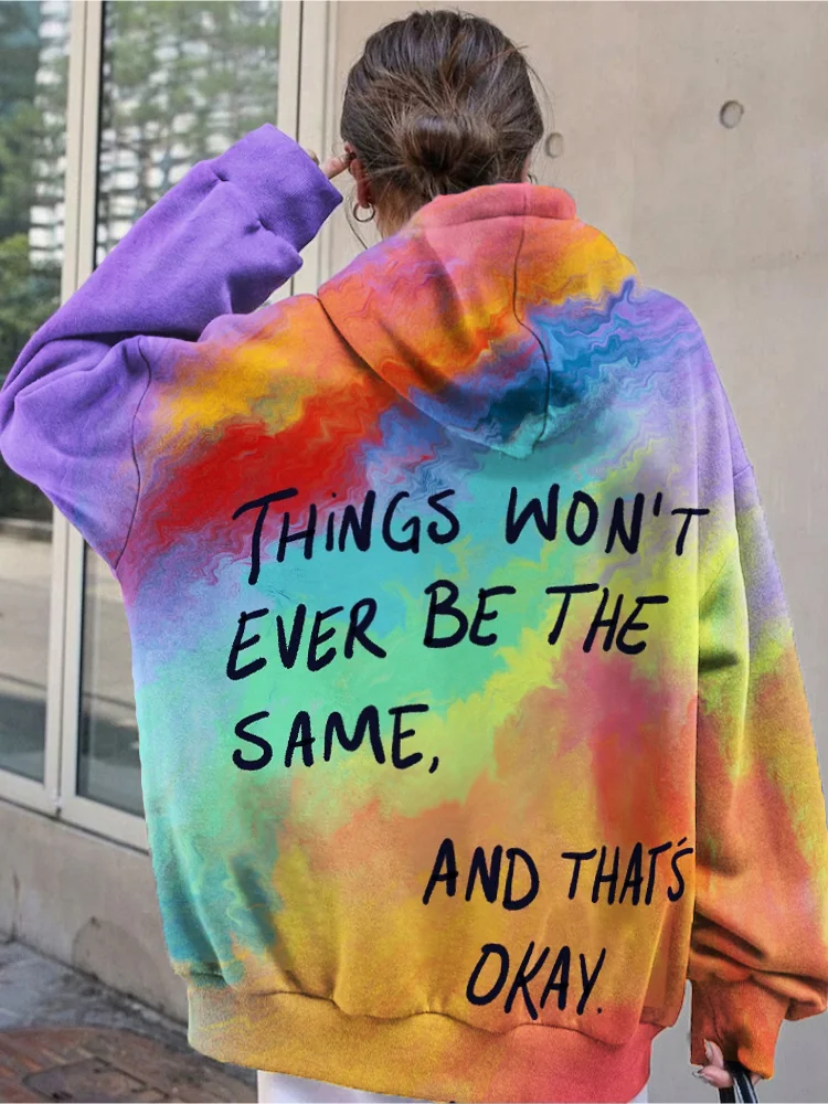 Things Won't Ever Be the Same And That's Okay Hoodie