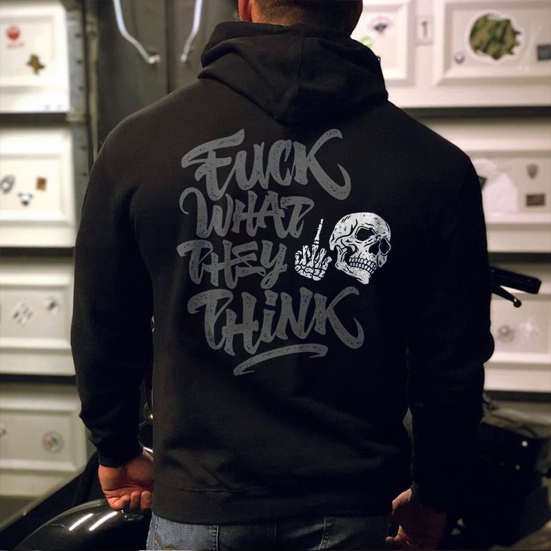 Livereid Fxxk What They Think Printed Men's Hoodie - Livereid