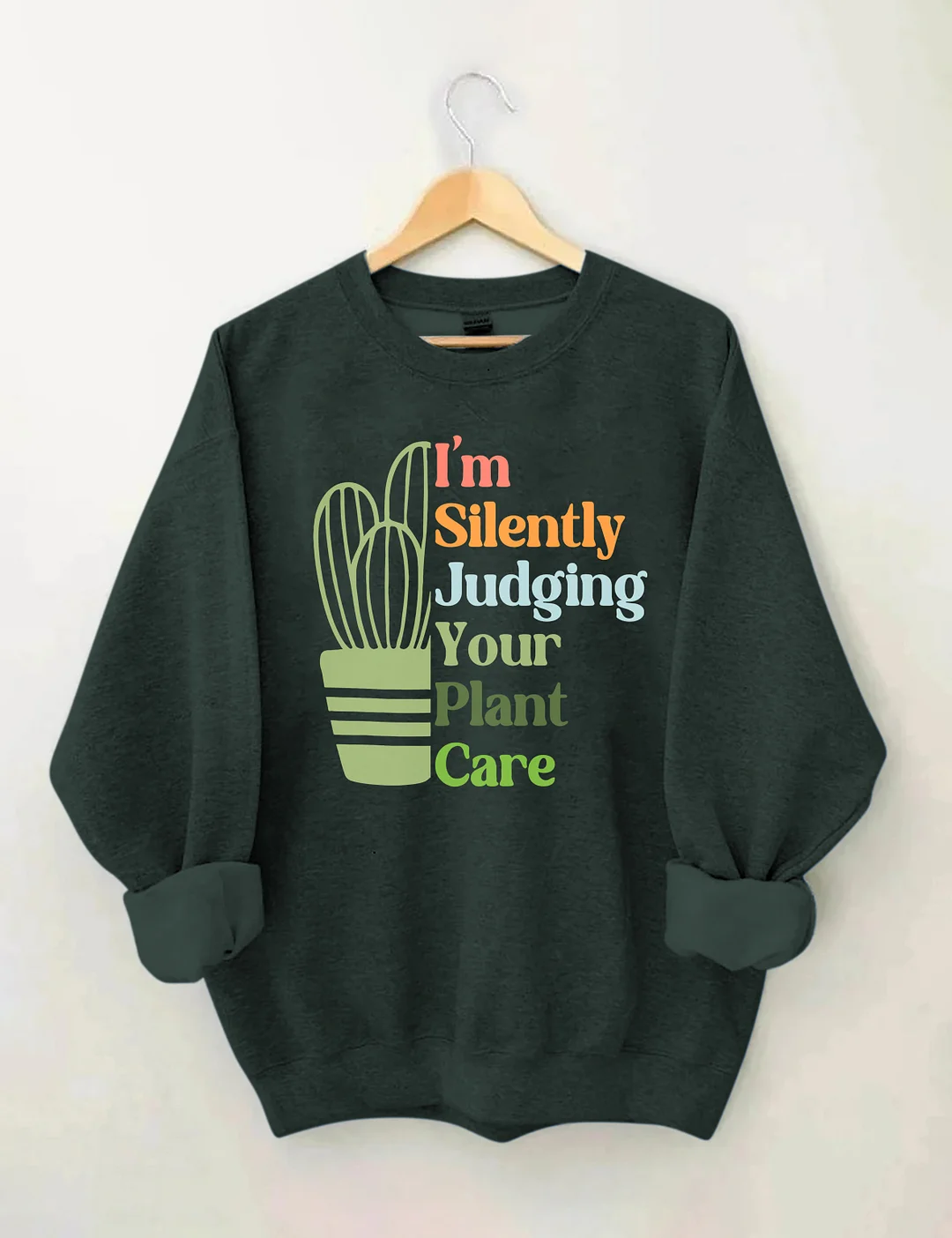 I'm Silently Judging Your Plant Care Sweatshirt