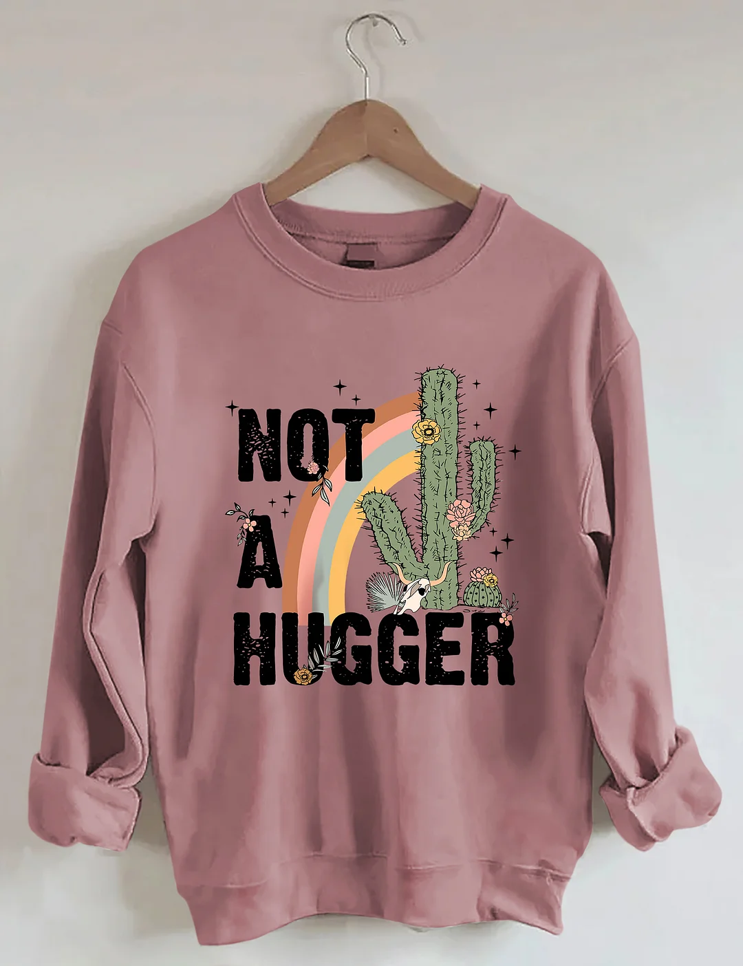 Not A Hugger Sweatshirt
