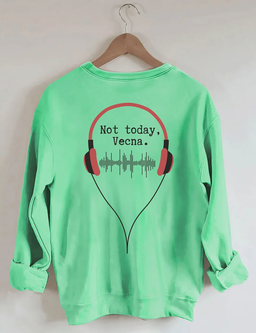 Not Today Vecna Sweatshirt