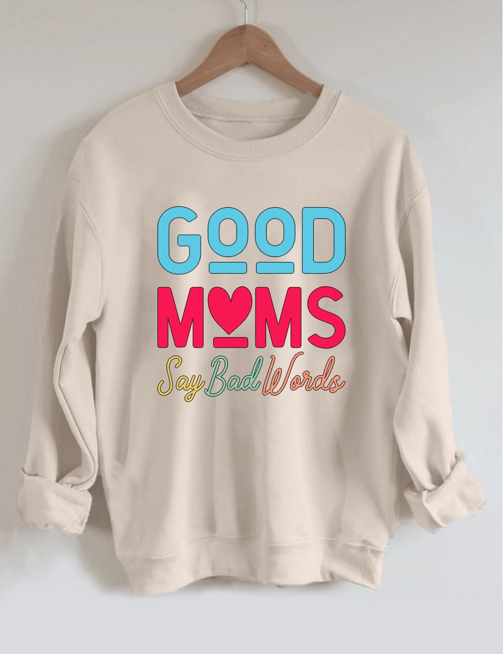 Good Moms Say Bad Words Sweatshirt