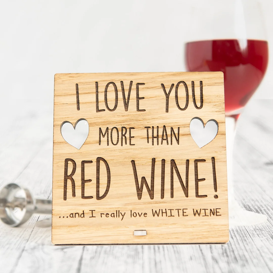 I Love You More Than RED WINE - Wooden Valentine's Day Plaque