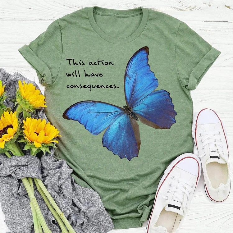 this action will haveconsequencel Butterfly insectT-shirt Tee -04870