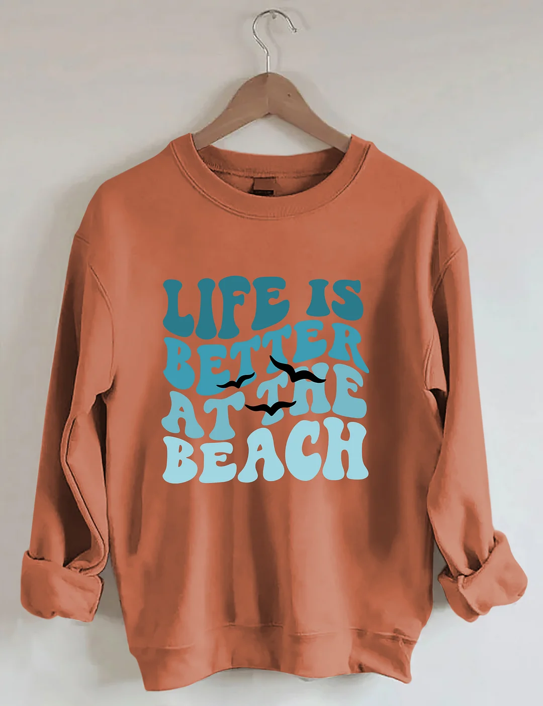 Life Is Better At The Beach Sweatshirt