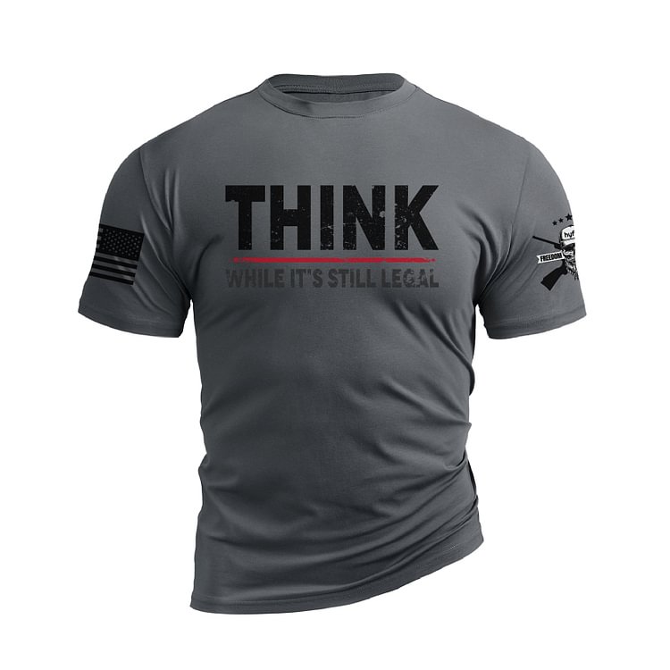 THINK WHILE IT'S STILL LEGAL WATERPROOF GRAPHIC TEE