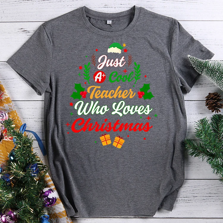 Just A Cool Teacher Who Loves Christmas T-shirt Tee -08492