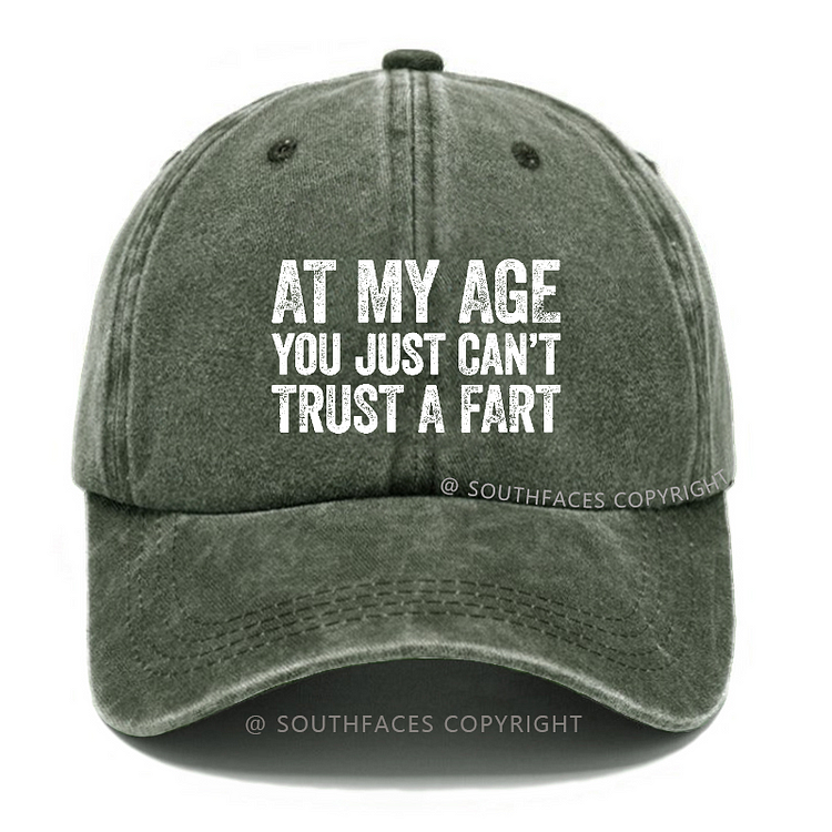 At My Age You Just Can't Trust A Fart Hat