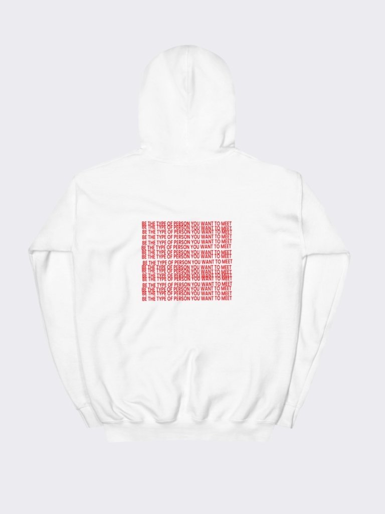 Be The Type Of Person.. Hoodie