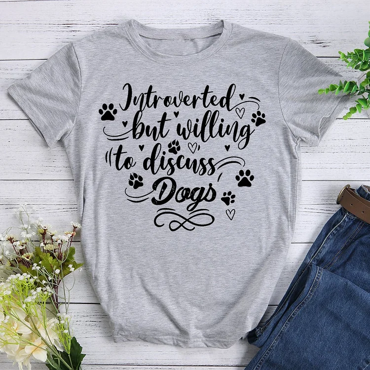 Introverted But Willing To Discuss Dogs T-Shirt-012903-CB