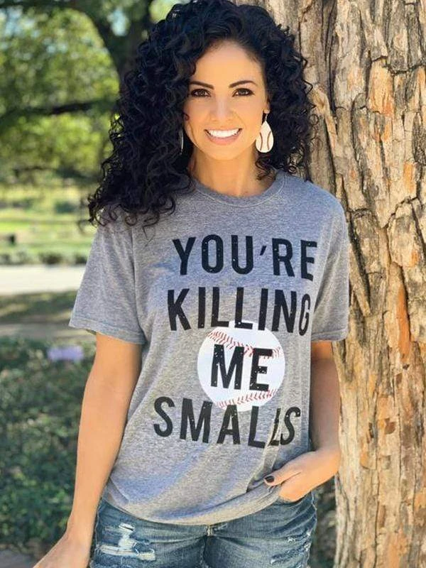 You're Killing Me Smalls Baseball Print T-Shirt