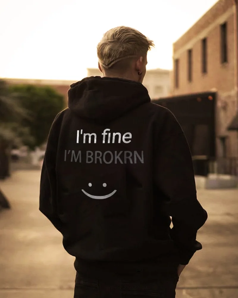 I'M FINE I'M BROKRN Letter Print Casual Hoodie - Krazyskull