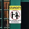 La stupidit&eacute; sera trait&eacute;e en cons&eacute;quence - Panneaux en &eacute;tain m&eacute;tallique(20*30cm/30*40cm)