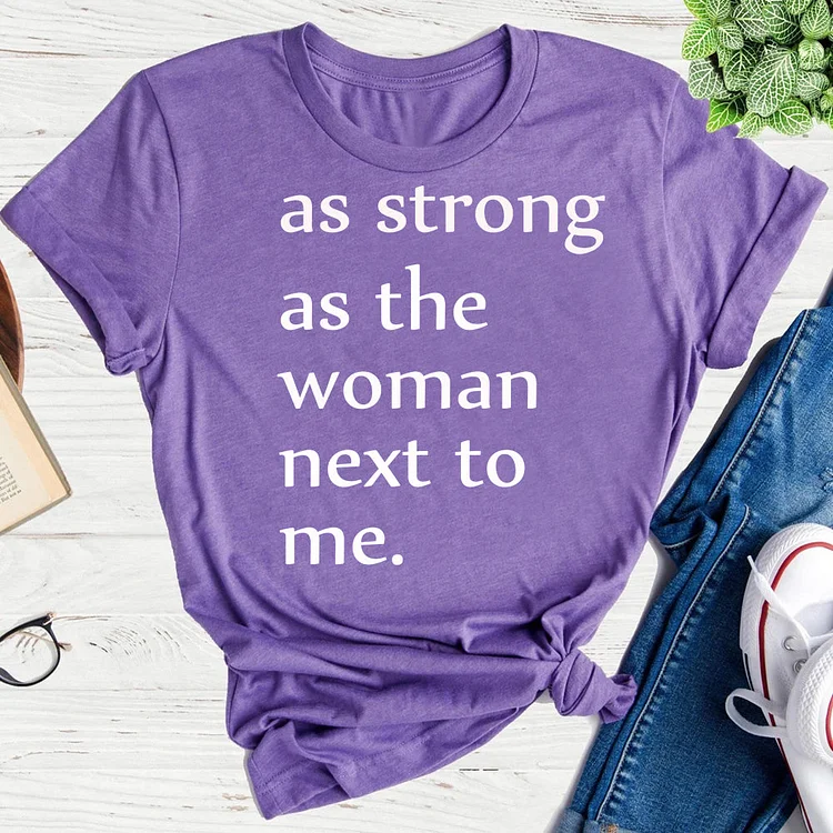 as strong as the woman next to me Grandma T-shirt Tee -03484