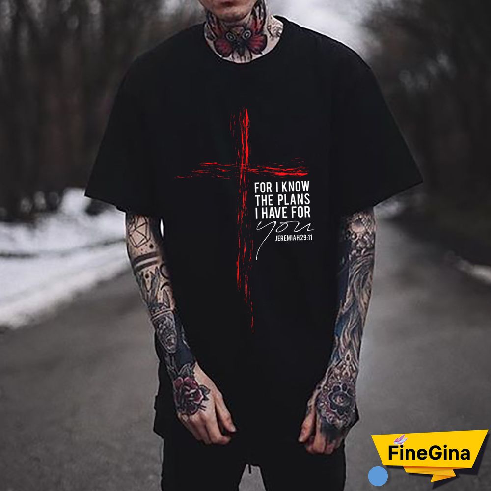 For I Know The Plans I Have For You Jeremiah 29:11 Cross Men's Casual T-Shirt