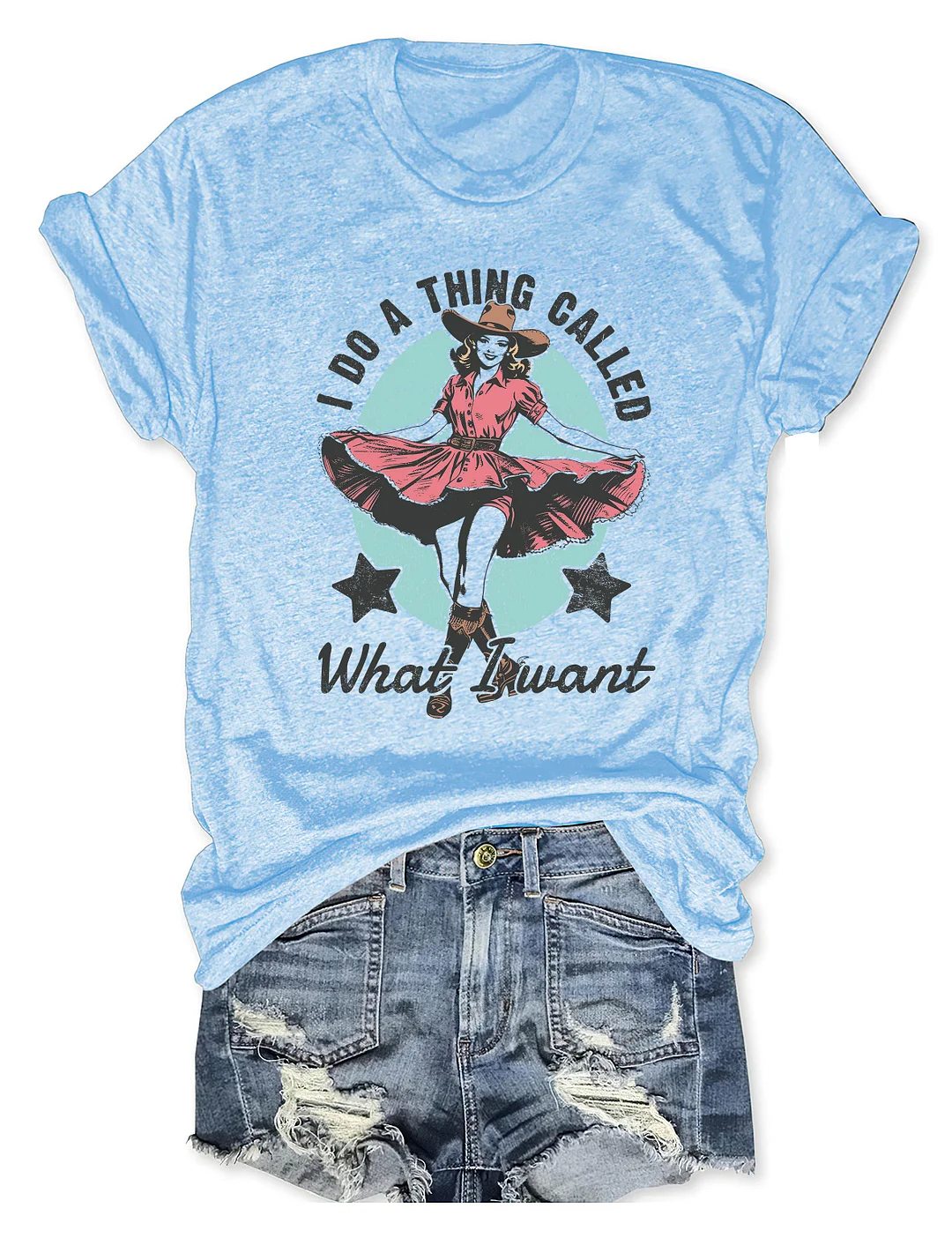 I Do A Thing Called What I Want T-Shirt