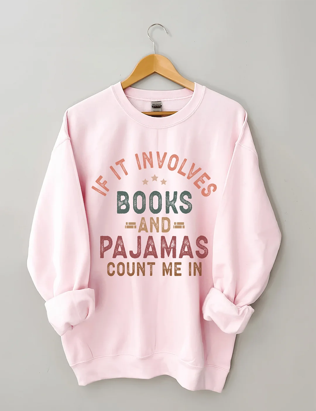 If It Involves Books And Pajamas Sweatshirt