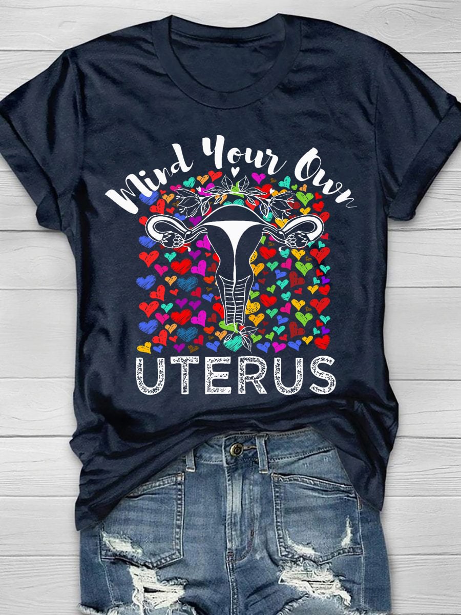 Mind Your Own Uterus Print Short Sleeve T-shirt