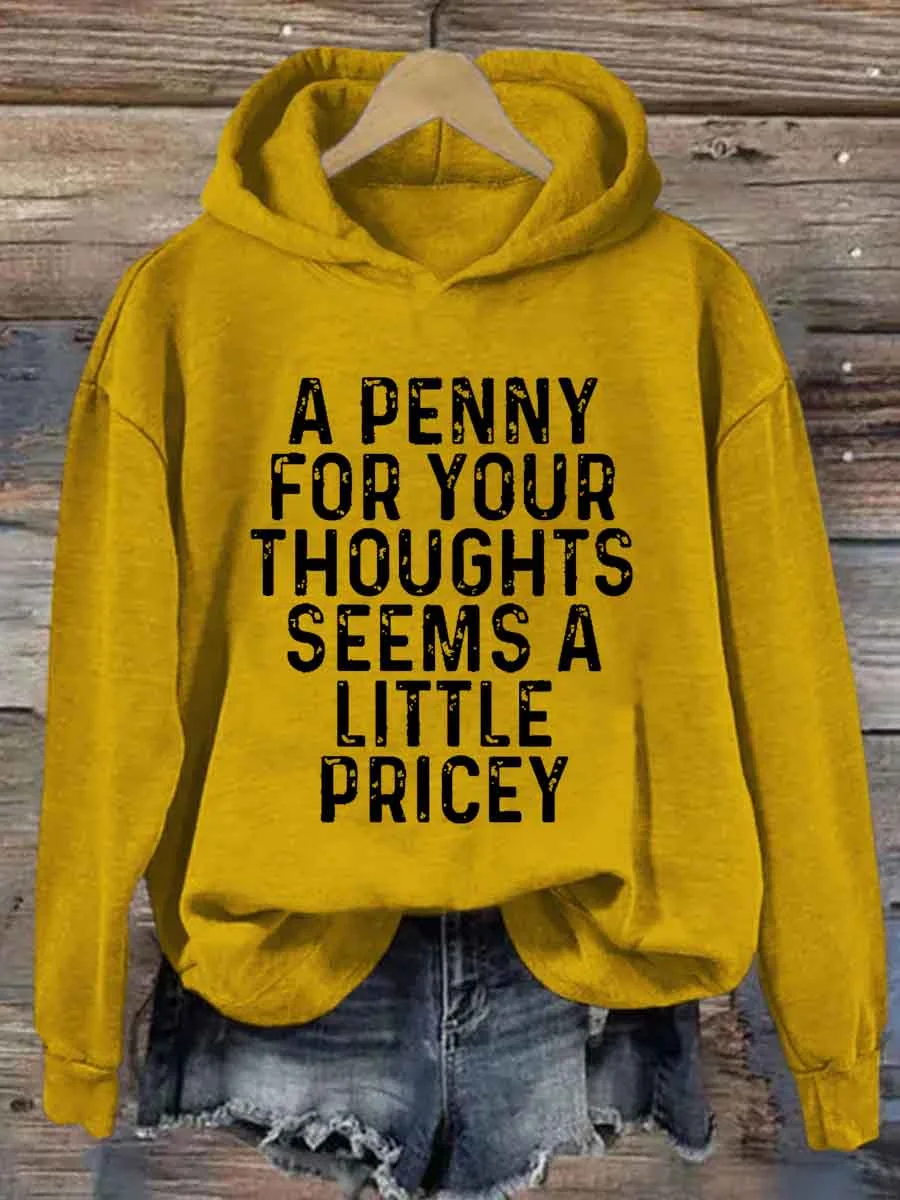 A Penny For Your Thoughts Seems A Little Pricey Hoodie