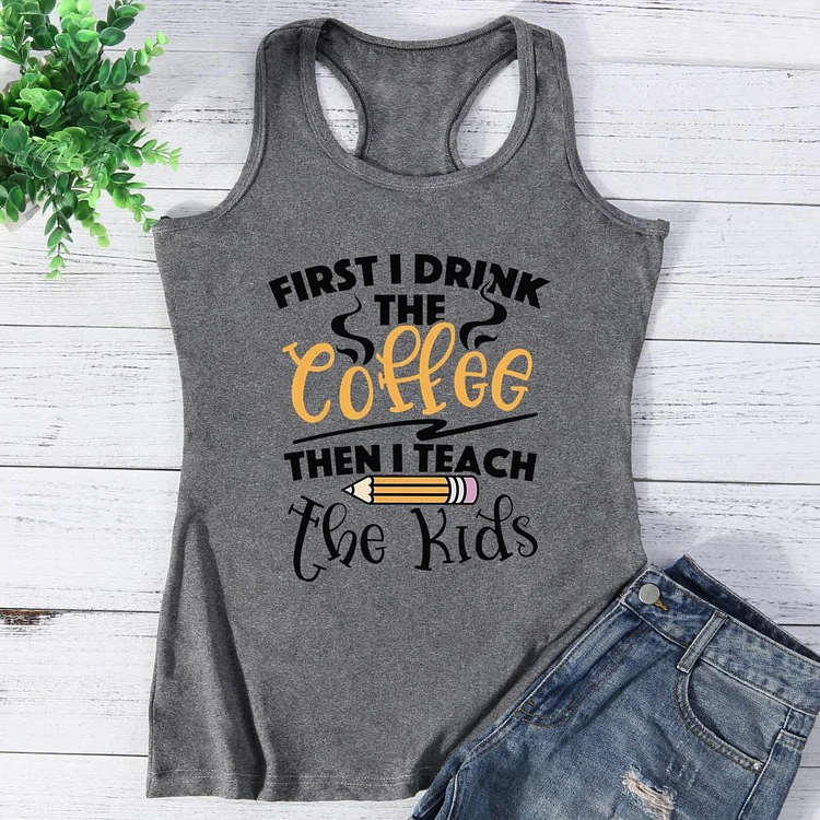 Drink Coffee Then Teach Kids funny Vest Top