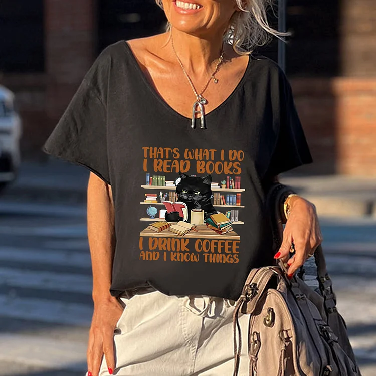 That's What I Do I Read Books I Drink Coffee And I Know Things V-Neck Loose Short Sleeve T-Shirt - 885397