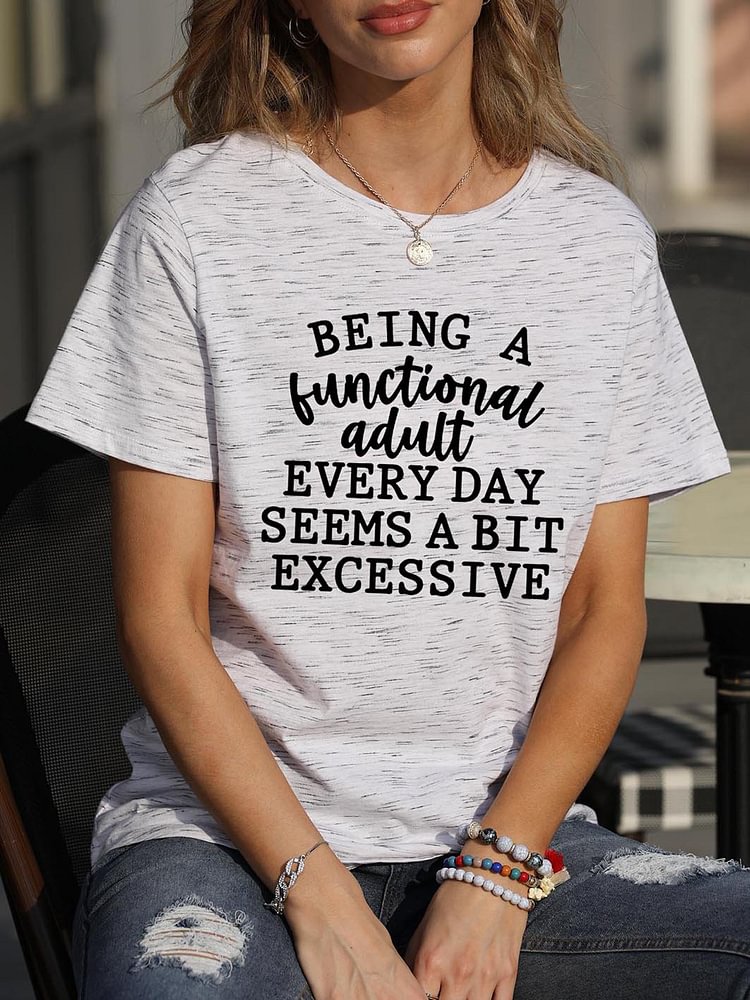 Bestdealfriday Being A Functional Adult Every Day Seems A Bit Excessive Tee 11455106
