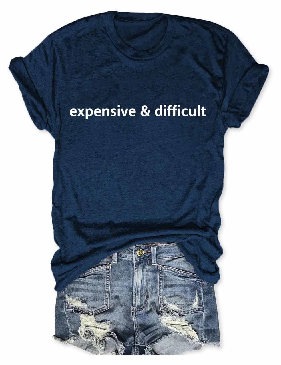 Expensive and Difficult T-Shirt